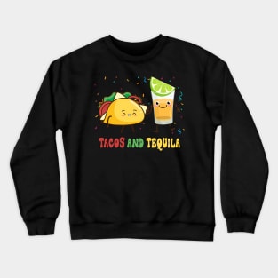 Mexican Tacos And Tequila Cinco De Mayo Mexican Food Tacos Crewneck Sweatshirt